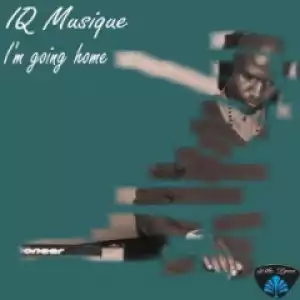 IQ Musique - I’m Going Home